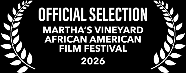 Martha’s Vineyard African American Film Festival 2026 Official Selection